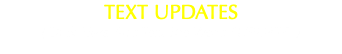 TEXT UPDATES (Click Here And Text The Word "UPDATE")